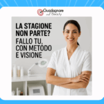 Come far ripartire il tuo centro estetico: metodo e visione per superare la stagione a singhiozzo